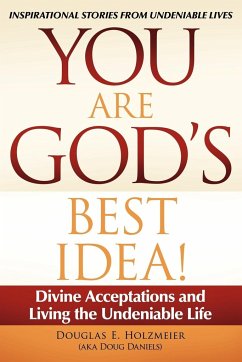 You Are God's Best Idea! - Holzmeier (Aka Doug Daniels), Douglas E.