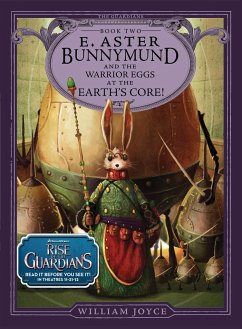 E. Aster Bunnymund and the Warrior Eggs at the Earth's Core! - Joyce, William