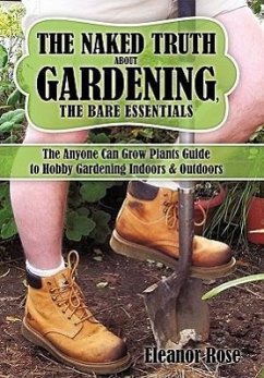The Naked Truth About Gardening, The Bare Essentials - Rose, Eleanor