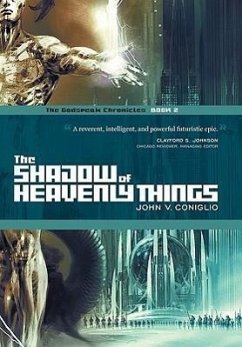 The Shadow of Heavenly Things - Coniglio, John V.