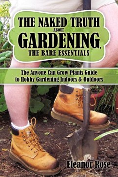 The Naked Truth About Gardening, The Bare Essentials