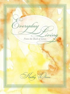 Everyday Living from the Book of James - Olsen, Kathy