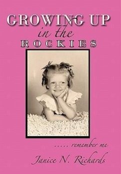 Growing Up in the Rockies - Richards, Janice N.