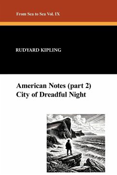 American Notes (part 2) and City of Dreadful Night - Kipling, Rudyard