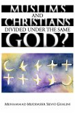 Muslims and Christians Divided Under the Same God?