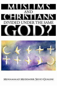 Muslims and Christians Divided Under the Same God? - Gualini, Muhammad Muddassir Silvio