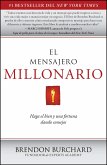 El Mensajero Millonario: Haga El Bien y Una Fortuna Dando Consejos = The Messenger Millionaire