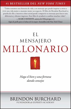 El Mensajero Millonario: Haga El Bien y Una Fortuna Dando Consejos = The Messenger Millionaire - Burchard, Brendon