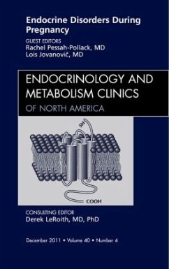 Endocrine Disorders During Pregnancy, an Issue of Endocrinology and Metabolism Clinics of North America - Pollack, Rachel Pessah-;Jovanovic, Lois