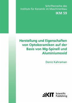 Herstellung und Eigenschaften von Optokeramiken auf der Basis von Mg-Spinell und Aluminiumoxid - Kahraman, Deniz