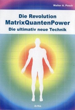 Die Revolution - MatrixQuantenPower - Posch, Walter