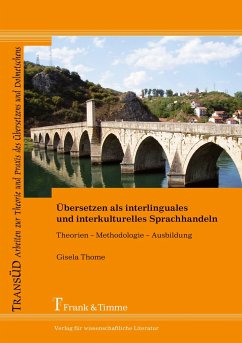 Übersetzen als interlinguales und interkulturelles Sprachhandeln - Thome, Gisela