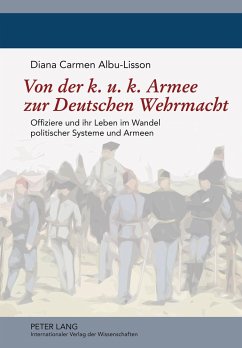 Von der k. u. k. Armee zur Deutschen Wehrmacht - Albu-Lisson, Diana Carmen