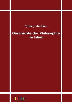 Geschichte der Philosophie im Islam - Boer, Tjitze J. de