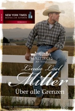 Über alle Grenzen / McKettrick Bd.7 - Miller, Linda L.