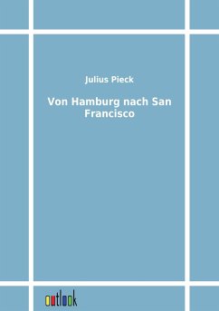 Von Hamburg nach San Francisco - Pieck, Julius