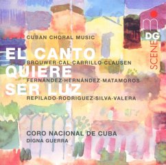 El Canto Quiere Ser Luz - Guerra,M.D./Coro Nacional De Cuba/+