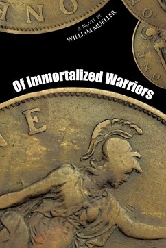 Of Immortalized Warriors - Mueller, William