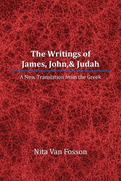 The Writings of James, John,& Judah - Fosson, Nita Van