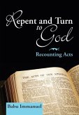 Repent and Turn to God: Recounting Acts