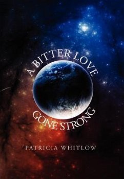 A Bitter Love, Gone Strong - Whitlow, Patricia