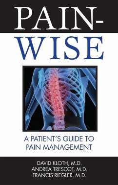 Pain-Wise: A Patient's Guide to Pain Management - Kloth, David; Trescot, Andrea; Riegler, Francis