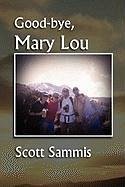 Good-Bye, Mary Lou - Sammis, Scott