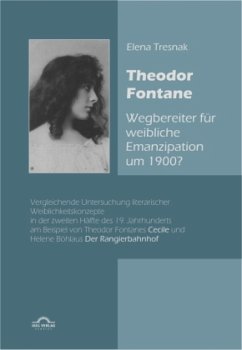 Theodor Fontane: ¿Wegbereiter¿ für weibliche Emanzipation um 1900? - Tresnak, Elena