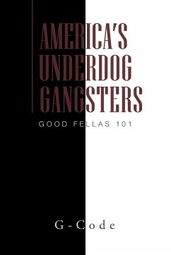 America's Underdog Gangsters