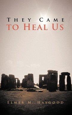 They Came to Heal Us - Haygood, Elmer M.