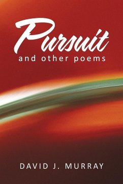 Pursuit and Other Poems - Murray, David J.