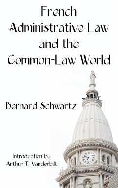 French Administrative Law and the Common-Law World - Schwartz, Bernard