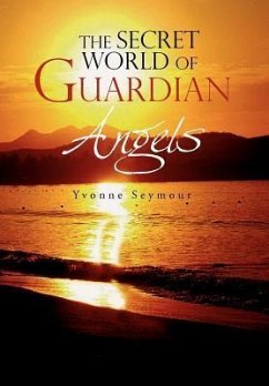 The Secret World of Guardian Angels - Seymour, Yvonne