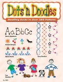 Dots 'n Doodles: Over 300 Simple Designs for Ceramics, Glass, Plastic, Metal, Scrapbooks & More!