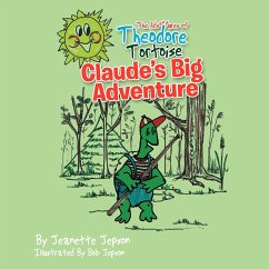 The Adventures of Theodore Tortoise - Claude's Big Adventure - Jepson, Jeanette