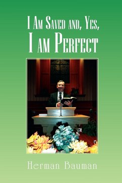 I Am Saved and Yes, I am Perfect - Bauman, Herman