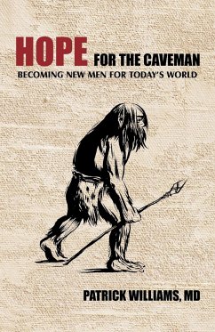 Hope for the Caveman - Williams MD, Patrick