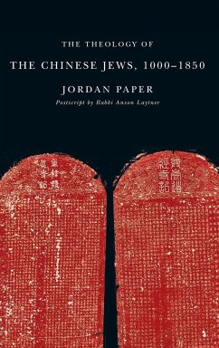 The Theology of the Chinese Jews, 1000a 1850 - Paper, Jordan