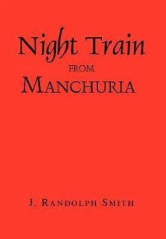 Night Train from Manchuria - Smith, J. Randolph