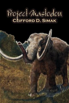 Project Mastodon by Clifford D. Simak, Science Fiction, Fantasy - Simak, Clifford D.