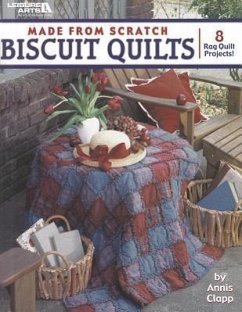 Made from Scratch Biscuit Quilts - Clapp, Annis