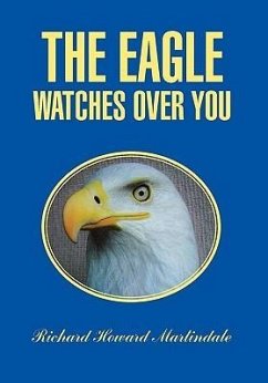 The Eagle Watches Over You - Martindale, Richard Howard