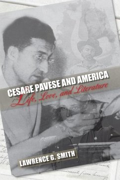 Cesare Pavese and America: Life, Love, and Literature - Smith, Lawrence G.