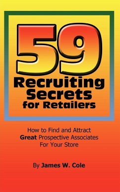 59 Recruiting Secrets for Retailers - Cole, James W.