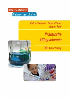 Unterrichtshilfen Naturwissenschaften / Chemie. Praktische Alltagschemie - Sommer, Katrin;Pfeifer, Peter;Reiß, Jürgen
