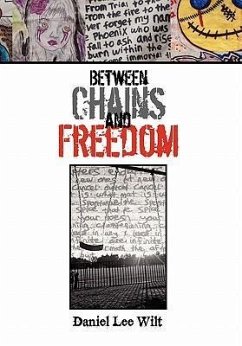 Between Chains and Freedom - Wilt, Daniel Lee