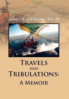 Travels And Tribulations - Chisman, James A. Ph. D.