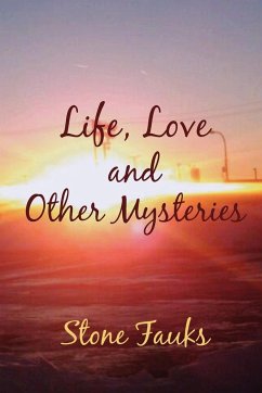 Life, Love and Other Mysteries - Fauks, Stone