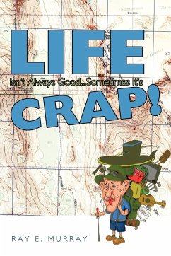 Life Isn't Always Good... Sometimes It's Crap!