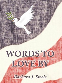 WORDS TO LOVE BY - Steele, Barbara J.